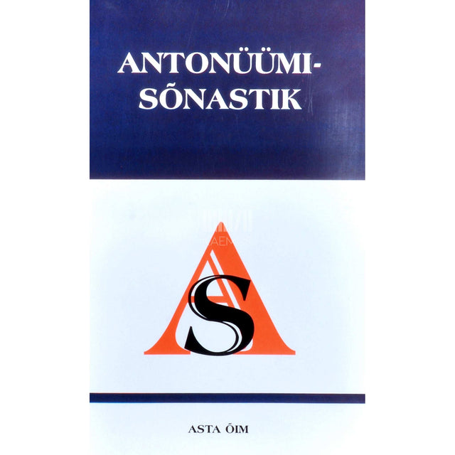 Asta Õim - Antonüümisõnastik