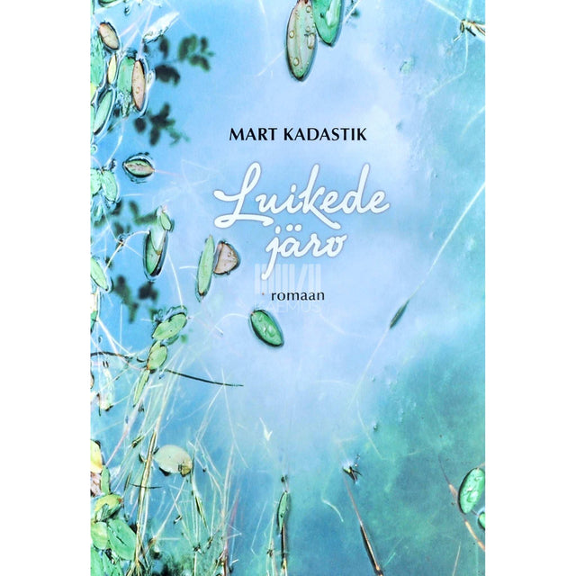Mart Kadastik - Luikede järv