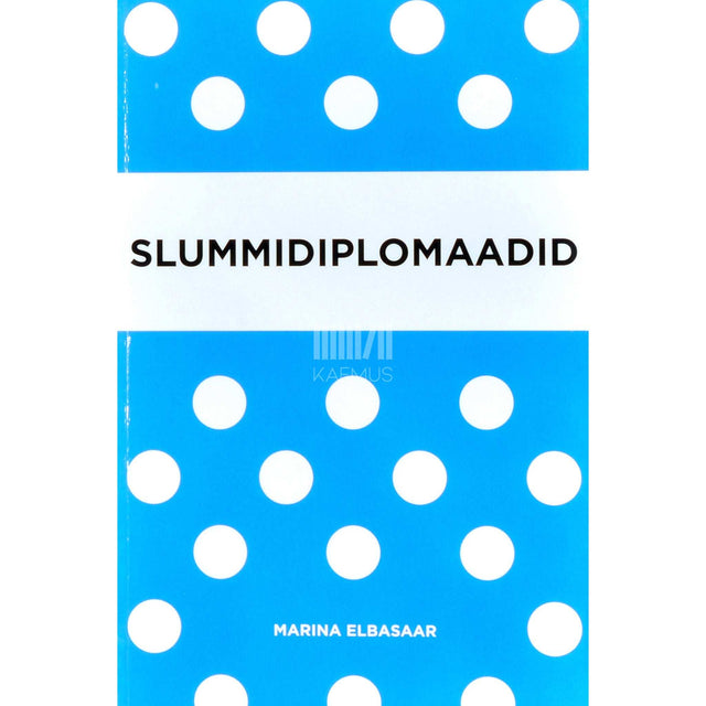 Marina Elbasaar - Slummidiplomaadid