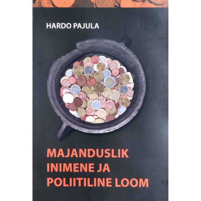 Hardo Pajula - Majanduslik inimene ja poliitiline loom