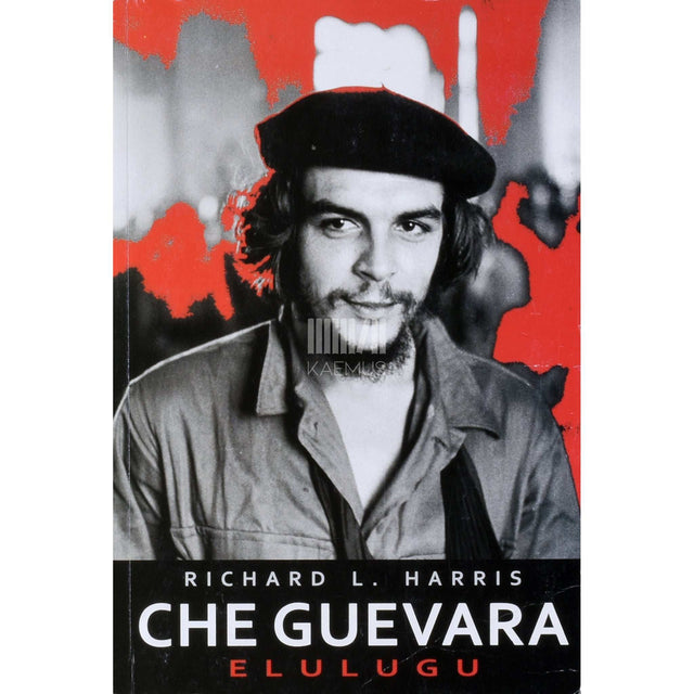 Richard L Harris - Che Guevara
