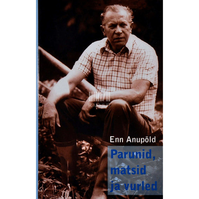 Enn Anupõld - Parunid, matsid ja vurled