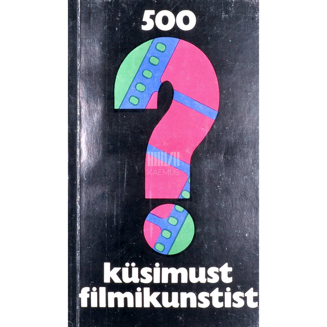 … - 500 küsimust filmikunstist