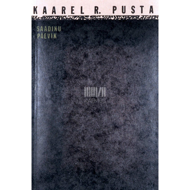 Kaarel Robert Pusta - Saadiku päevik