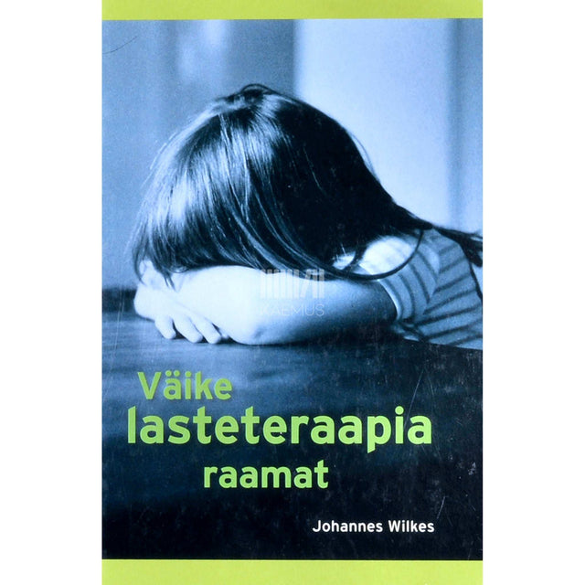 Johannes Wilkes - Väike lasteteraapia raamat. Esmaabi hingehädas lastele