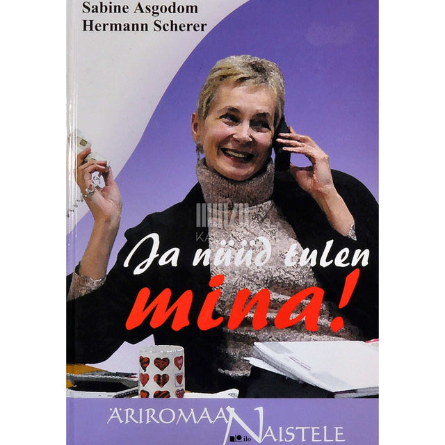 Sabine Asgodom, H. Scherer - Ja nüüd tulen mina!