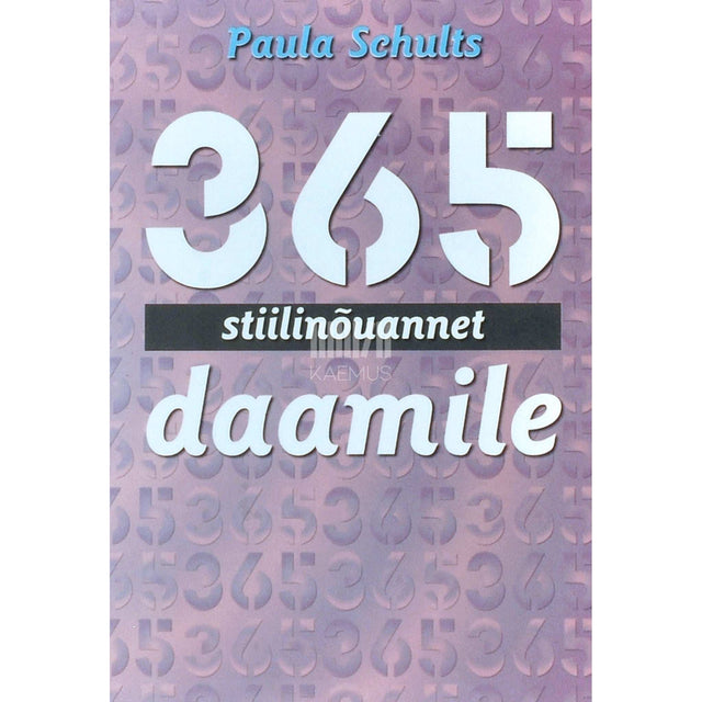 Paula Schults - 365 stiilinõuannet daamile