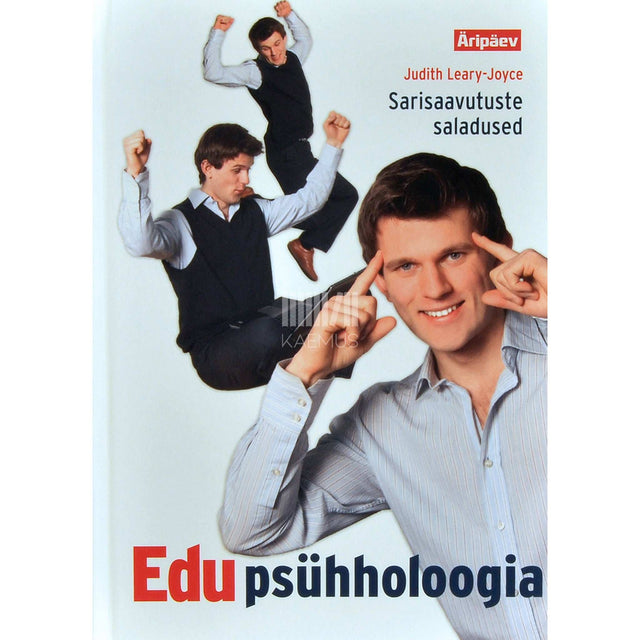 Judith Leary-Joyce - Edu psühholoogia. Sarisaavutuste saladused
