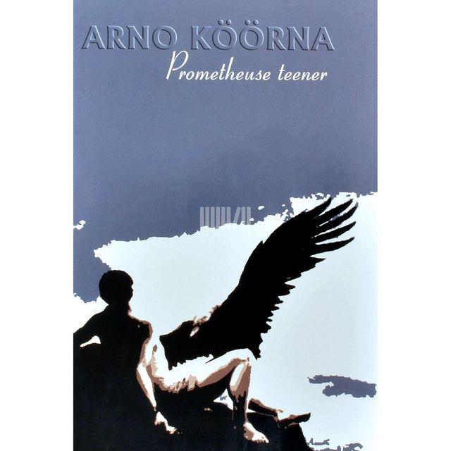 Arno Köörna - Prometheuse teener. Majandusteadlase mälestused