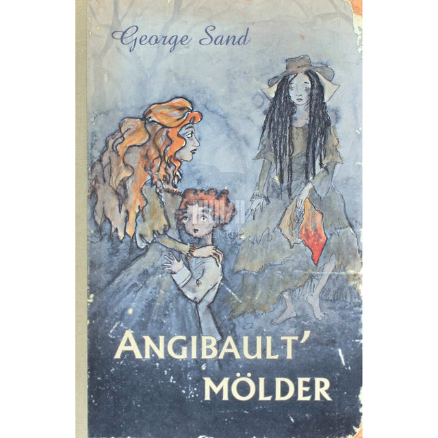 George Sand - Angibault' mölder