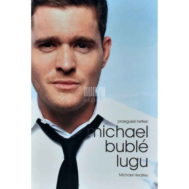 Michael Heatley - Praegusel hetkel: Michael Bublé lugu