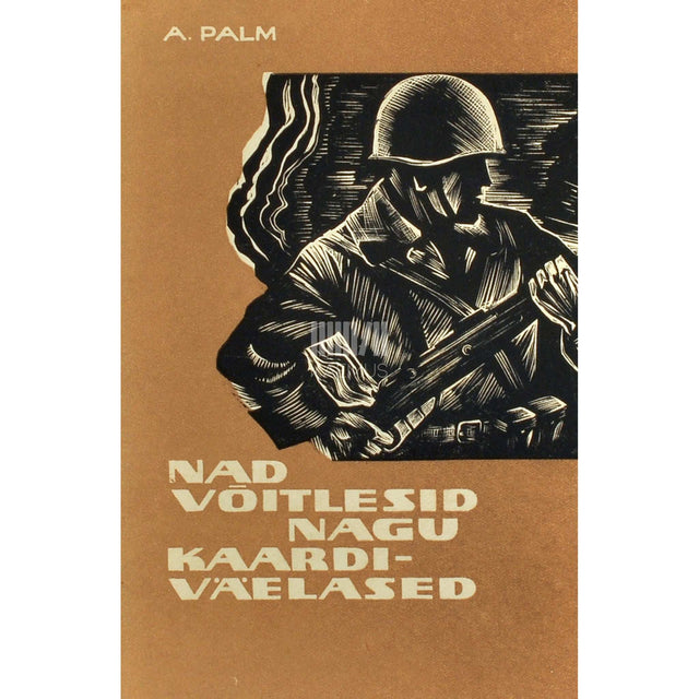 Albert Palm - Nad võitlesid nagu kaardiväelased