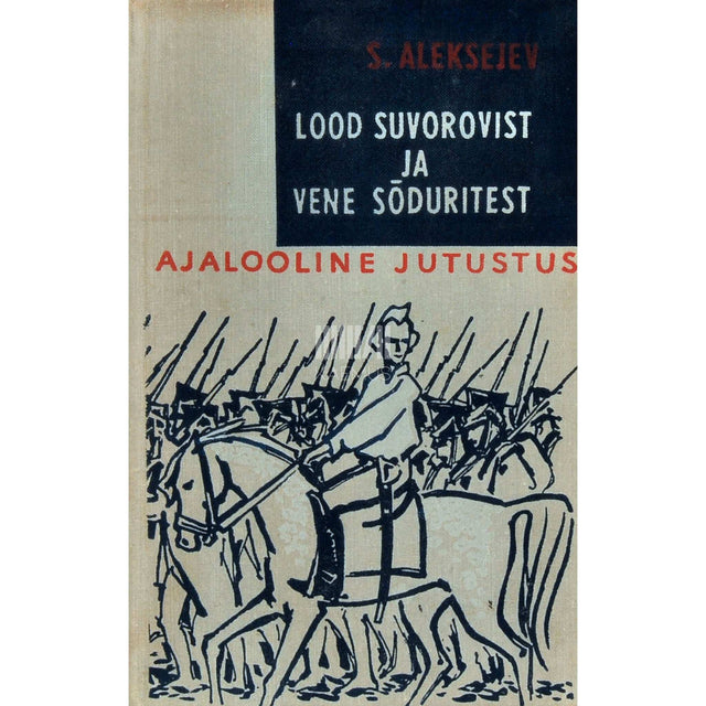 Sergei Aleksejev - Lood Suvorovist ja vene sõduritest