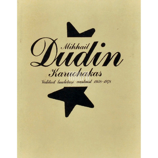 Mihhail Dudin - Karuohakas. Valitud luuletused aastaist 1938-1978
