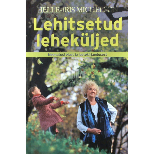 Helle Michelson - Lehitsetud leheküljed. Meenutusi elust ja lastekirjandusest