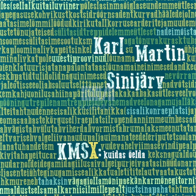 Karl Martin Sinijärv - KMSX. Kuidas öelda
