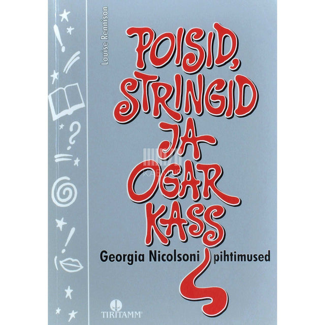 Louise Rennison - Poisid, stringid ja ogar kass. Georgia Nicolsoni pihtimused