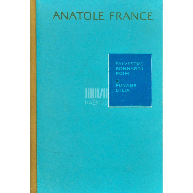 Anatole France - Sylvestre Bonnardi roim. Punane liilia