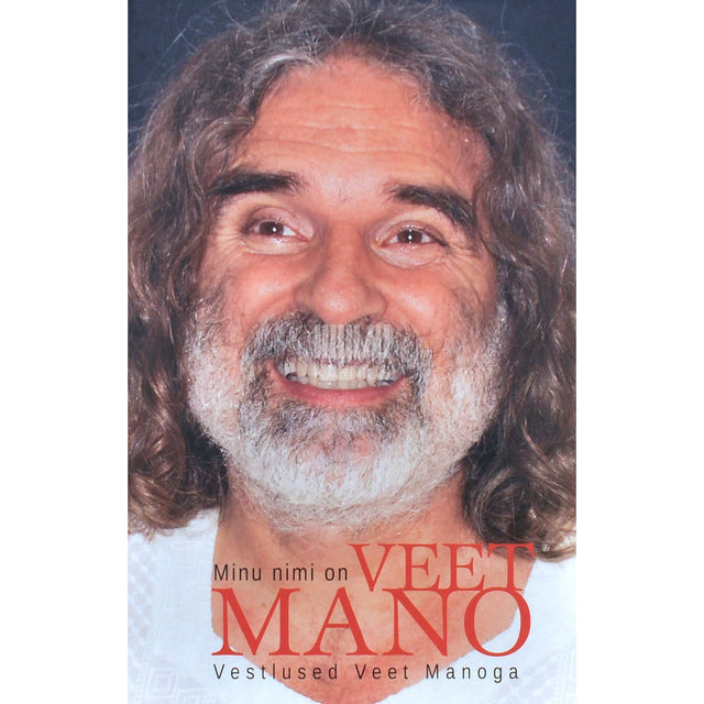 Veet Mano - Minu nimi on Veet Mano. Vestlused Veet Manoga