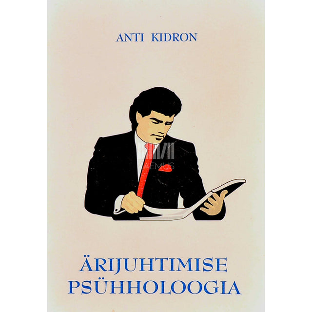 Anti Kidron - Ärijuhtimise psühholoogia