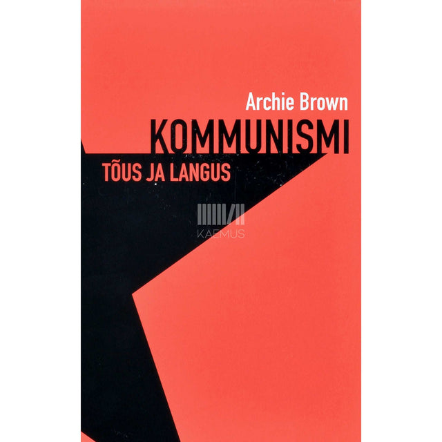 Archie Brown - Kommunismi tõus ja langus