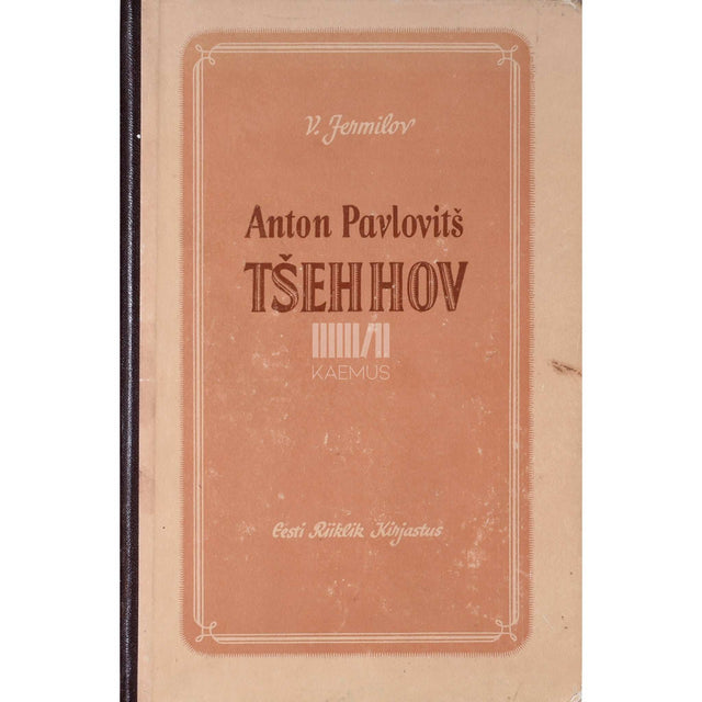Vladimir Jermilov - Anton Pavlovitš Tšehhov. 1860-1904