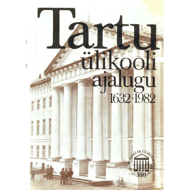 … - Tartu Ülikooli ajalugu 1632-1982