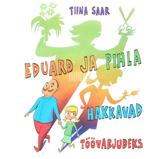 Tiina Saar-Veelmaa - Eduard ja Pihla hakkavad töövarjudeks
