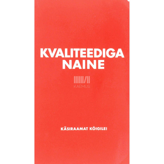 Mihkel Oja - Kvaliteediga naine. Käsiraamat kõigile!