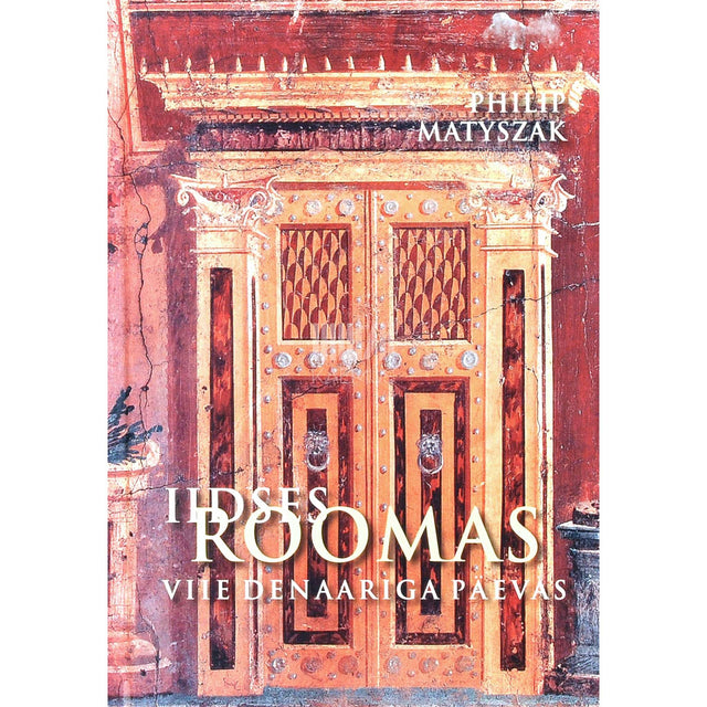Philip Matyszak - Iidses Roomas viie denaariga päevas