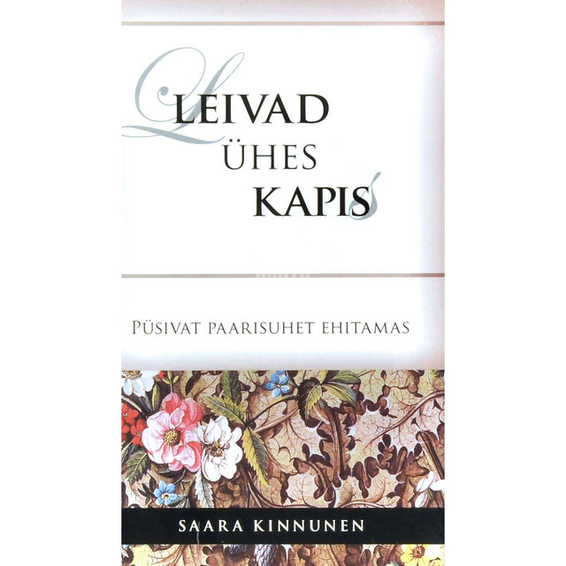 Saara Kinnunen - Leivad ühes kapis. Püsivat paarisuhet ehitamas