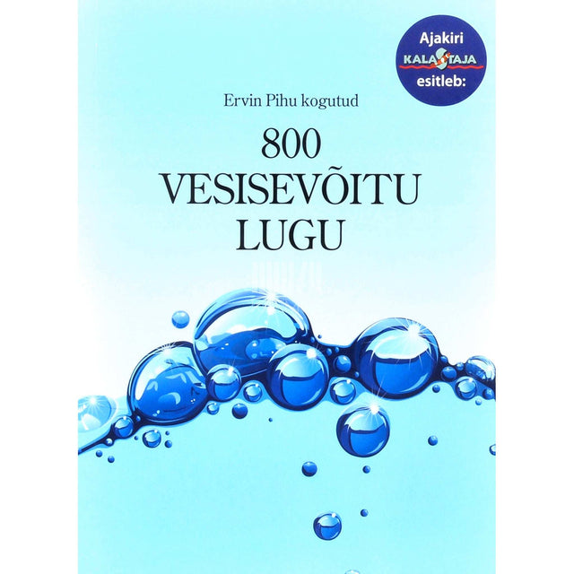 … - Ervin Pihu kogutud 800 vesisevõitu lugu