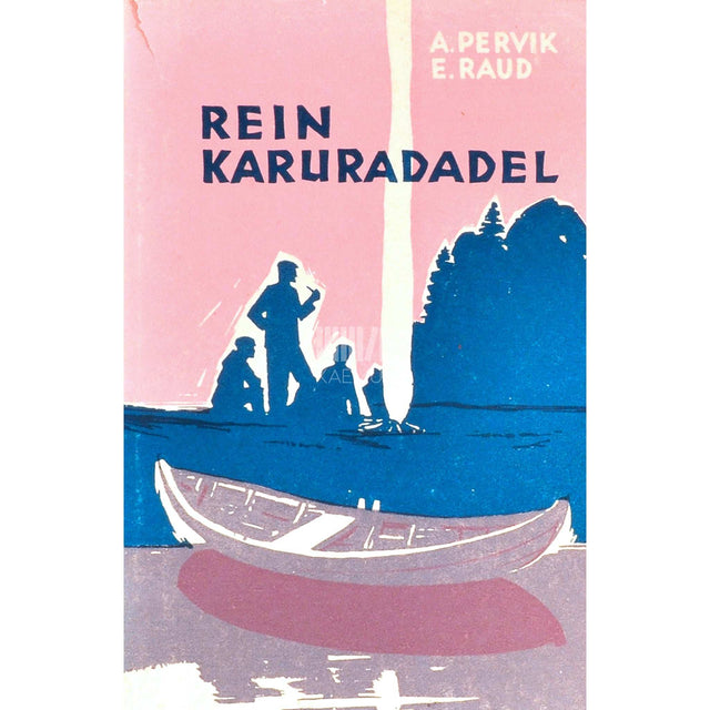 Aino Pervik, Eno Raud - Rein karuradadel. Reisijutt Karjalast