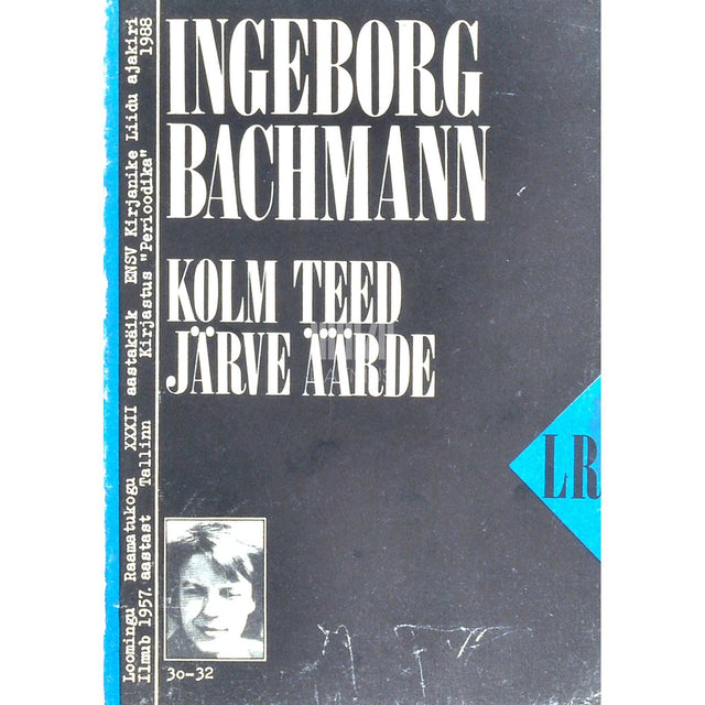 Ingeborg Bachmann - Kolm teed järve äärde