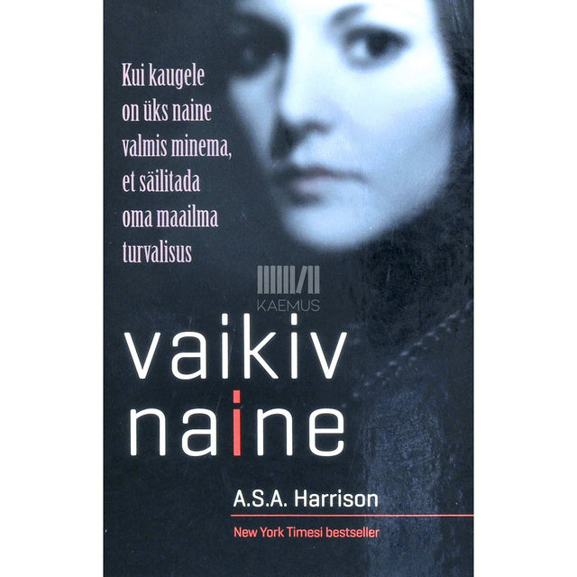 A .S. A. Harrison - Vaikiv naine. Kui kaugele on üks naine valmis minema...
