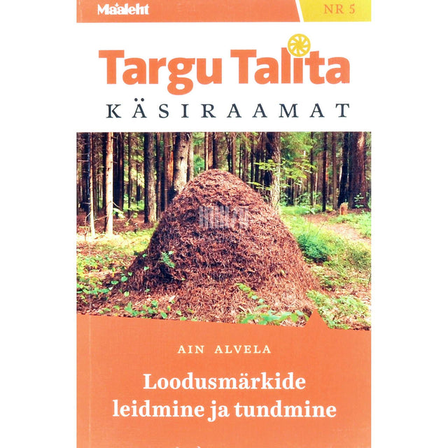 Ain Alvela - Loodusmärkide leidmine ja tundmine