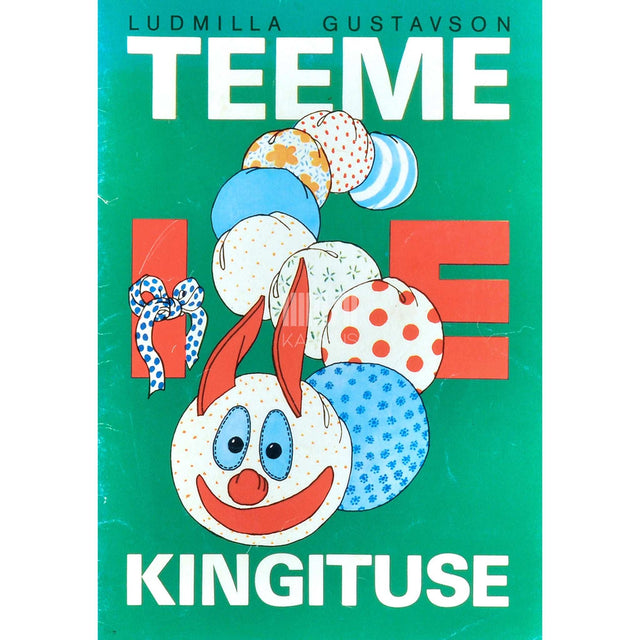 Ludmilla Gustavson - Teeme ise kingituse. Juhiseid lastele, lasteaednikele…