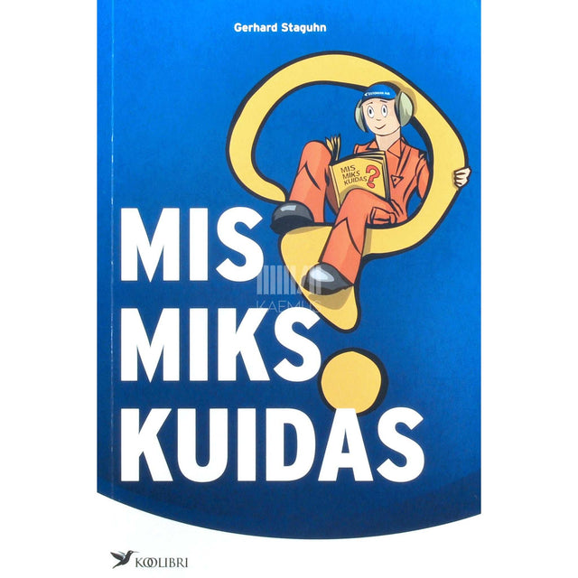 Gerhard Staguhn - Miks? Mis? Kuidas?