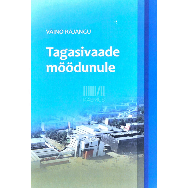 Väino Rajangu - Tagasivaade möödunule