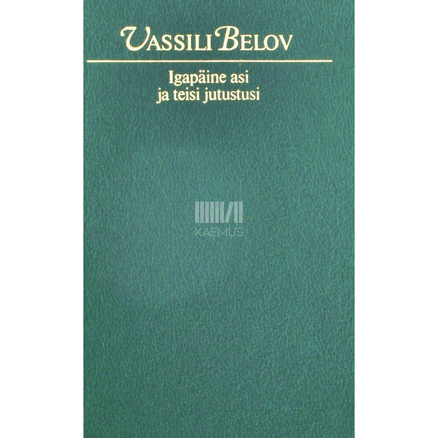 Vassili Belov - Igapäine asi ja teisi jutustusi