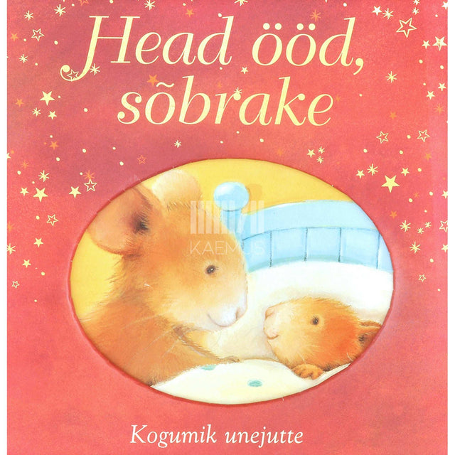 … - Head ööd, sõbrake. Kogumik unejutte