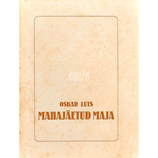 Oskar Luts - Mahajäetud maja. Dramaatiline kawand