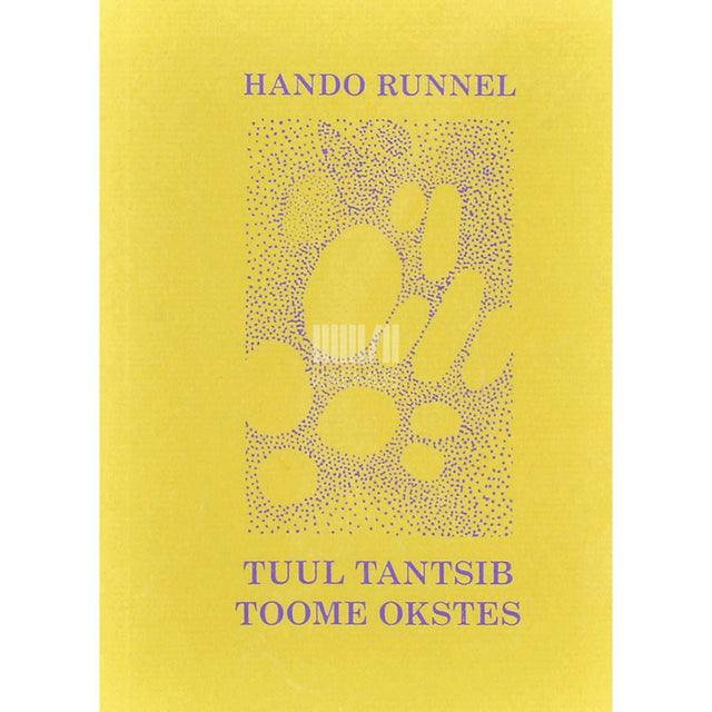 Hando Runnel - Tuul tantsib toome okstes