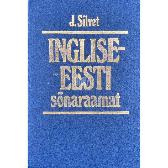 Johannes Silvet - Inglise-eesti sõnaraamat 1. osa. A - mettled