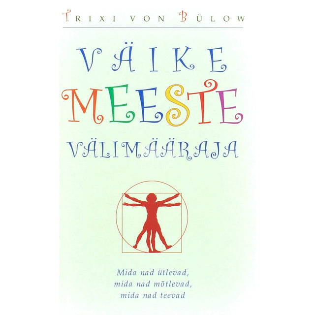 Trixi von Bülow - Väike meeste välimääraja. Mida nad ütlevad, mida nad mõtlevad, mida nad teevad
