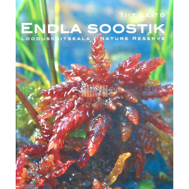 Kai Kimmel, Tiit Leito, Katrin Möllits - Endla soostik. Looduskaitseala