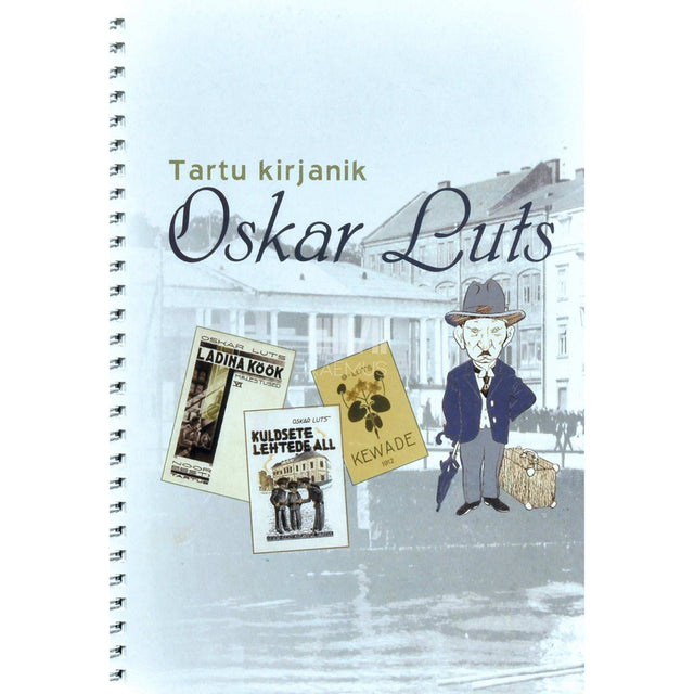 Külliki Kuusk, Liivi Rosenvald - Tartu kirjanik Oskar Luts