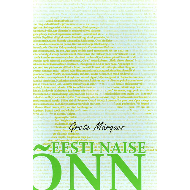 Grete Márquez - Eesti naise õnn. Kuidas ma lahkusin Eestist ja läksin Hispaaniasse