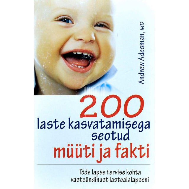 Andrew Adesman - 200 laste kasvatamisega seotud müüti ja fakti