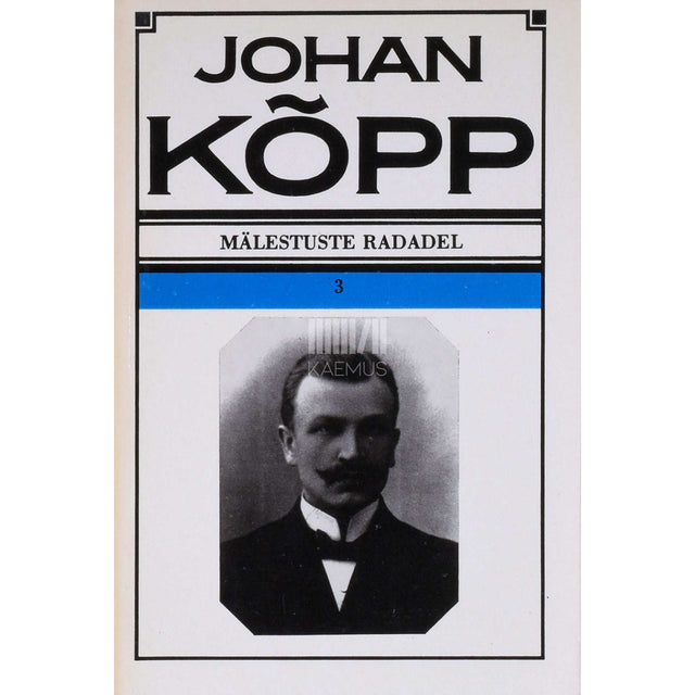 Johan Kõpp - Mälestuste radadel. Memuaarid 3. osa